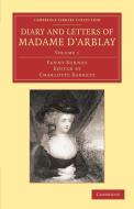 Diary and Letters of Madame D'Arblay di Frances Burney edito da Cambridge University Press