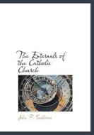 The Externals Of The Catholic Church di John F Sullivan edito da Bibliolife