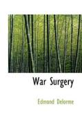 War Surgery di Edmond Delorme edito da Bibliolife
