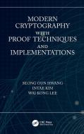 Modern Cryptography With Proof Techniques And Applications di Seong Oun Hwang, Lee Wai Kong, Intae Kim edito da Taylor & Francis Ltd