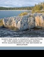 Sunny San Luis: A Complete Description O di Anonymous edito da Nabu Press