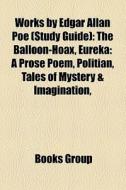 Works by Edgar Allan Poe (Book Guide) di Source Wikipedia edito da Books LLC, Reference Series