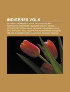 Indigenes Volk di Quelle Wikipedia edito da Books LLC, Reference Series