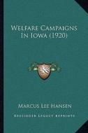 Welfare Campaigns in Iowa (1920) di Marcus Lee Hansen edito da Kessinger Publishing