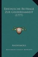 Rheinische Beitrage Zur Gelehrsamkeit (1777) di Anonymous edito da Kessinger Publishing