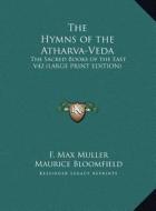 The Hymns of the Atharva-Veda: The Sacred Books of the East V42 (Large Print Edition) edito da Kessinger Publishing