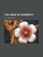 The Uses of Diversity di G. K. Chesterton edito da Rarebooksclub.com