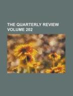 The Quarterly Review Volume 202 di Anonymous edito da Rarebooksclub.com