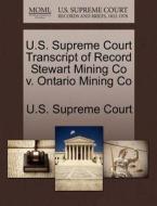 U.s. Supreme Court Transcript Of Record Stewart Mining Co V. Ontario Mining Co edito da Gale, U.s. Supreme Court Records