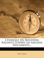 Raconte D'apres Les Anciens Documents... di Paul Carus edito da Nabu Press