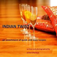 Indian Twist di Aniket Dhariwal edito da Lulu.com