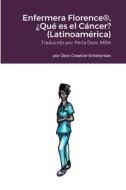 Enfermera Florence®, ¿Qué es el Cáncer? (Latinoamérica) di Michael Dow edito da Lulu.com