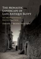 The Monastic Landscape Of Late Antique Egypt di Darlene L. Brooks Hedstrom edito da Cambridge University Press