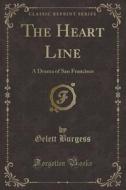 The Heart Line di Gelett Burgess edito da Forgotten Books