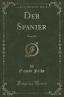Der Spanier di Gustav Falke edito da Forgotten Books