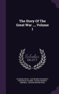 The Story Of The Great War ..., Volume 1 di Leonard Wood, Frederick Palmer edito da Palala Press