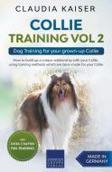 Collie Training Vol 2: Dog Training for Your Grown-up Collie di Claudia Kaiser edito da LIGHTNING SOURCE INC