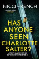 Has Anyone Seen Charlotte Salter di Nicci French edito da Simon & Schuster UK