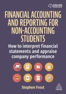 Financial Accounting and Reporting for Business Students: Interpret Financial Statements and Appraise Company Performance di Stephen Frost edito da KOGAN PAGE