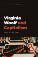 Virginia Woolf and Capitalism edito da EDINBURGH UNIV PR