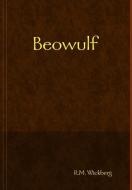 Beowulf di R. M. Wickberg edito da Lulu.com
