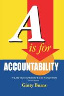 A is for Accountability di Ginty Burns edito da Trafford Publishing
