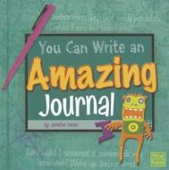 You Can Write an Amazing Journal di Jennifer Lee Fandel edito da CAPSTONE PR
