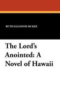 The Lord's Anointed di Ruth Eleanor McKee edito da Wildside Press