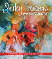 Shirley Trevena's Watercolors di Shirley Trevena edito da NORTHLIGHT