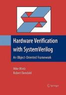 Hardware Verification with System Verilog di Robert Ekendahl, Mike Mintz edito da Springer US
