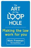The Art of the Loophole di Nick Freeman edito da Hodder & Stoughton General Division