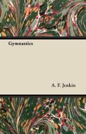 Gymnastics di A. F. Jenkin edito da Roche Press