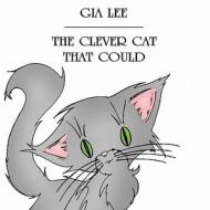 The Clever Cat That Could di Gia Lee edito da America Star Books