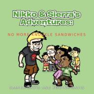 Nikko & Sierra's Adventures: No More Knuckle Sandwiches di Samira And Edwina Davis edito da AUTHORHOUSE