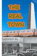 The Real Town di Stephen Doherty edito da Createspace