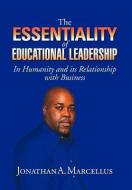 The Essentiality Of Educational Leadership In Humanity And Its Relationship With Business. di Jonathan A Marcellus edito da Xlibris Corporation