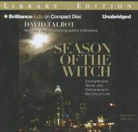 Season of the Witch: Enchantment, Terror, and Deliverance in the City of Love di David Talbot edito da Brilliance Audio