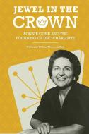 Jewel In The Crown di William Thomas Jeffers, Jessica Injejikian edito da The University Of North Carolina Press