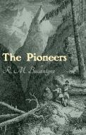 The Pioneers di R. M. Ballantyne edito da Read Books