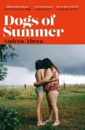 Dogs Of Summer di Andrea Abreu edito da Orion Publishing Co