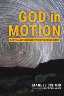 God In Motion di Manuel Schmid, Alex Englander edito da Baylor University Press
