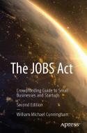 The JOBS Act di William Michael Cunningham edito da Apress