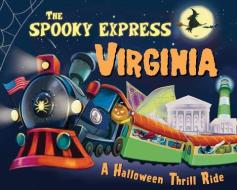 The Spooky Express Virginia di Eric James edito da SOURCEBOOKS JABBERWOCKY