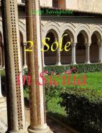 2 Sole in Sicilia di Sir Luigi Savagnone edito da Createspace Independent Publishing Platform
