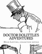 Doctor Dolittle's Adventures Hugh Lofting, Collection Novels di Hugh Lofting edito da Createspace