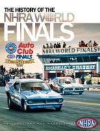 The History of the Nhra World Finals di Nhra Publications edito da Createspace