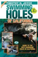Swimming Holes of California (Second Edition - Color) di Timothy H. Joyce edito da Sierra Publications