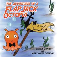 Adventures Of A Flapjack Octopus di CHARLES WATSON edito da Austin Macauley Publishers Ltd