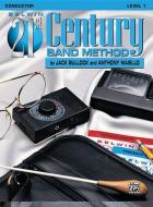 Belwin 21st Century Band Method, Level 1: Conductor di Jack Bullock, Anthony Maiello edito da ALFRED PUBN