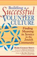 Building a Successful Volunteer Culture di Charles Simon edito da Jewish Lights Publishing